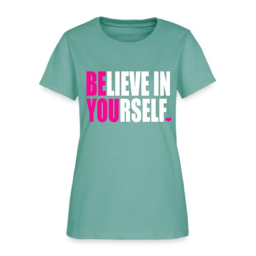 BELIEVE IN YOURSELF - Women's T-Shirt