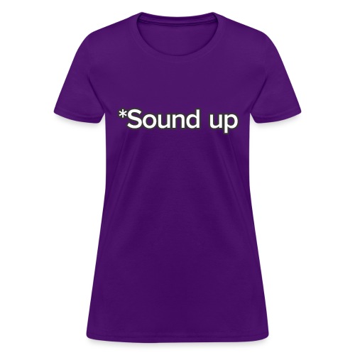 *Sound up - Women's T-Shirt