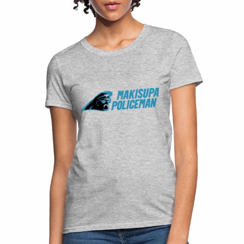 makisupa policeman 2 - Women's T-Shirt