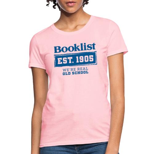 Booklist: Providing Expert Reviews Since 1905 - Women's T-Shirt