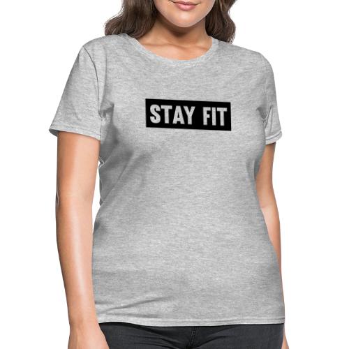 Stay Fit - Women's T-Shirt