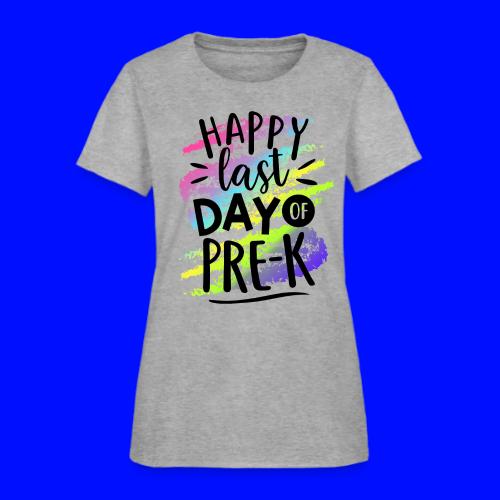 Happy Last Day of Pre-K Teacher T-Shirts - Women's T-Shirt
