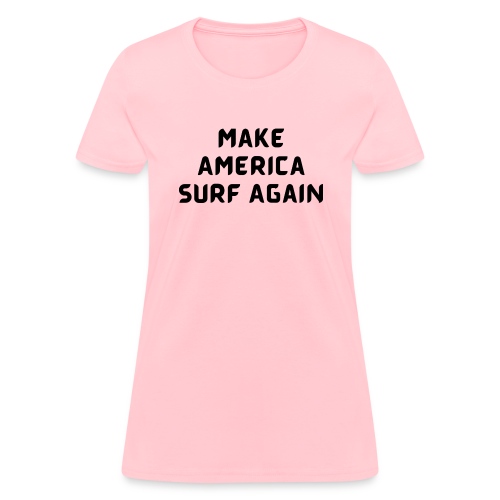 Make America Surf Again! - Women's T-Shirt