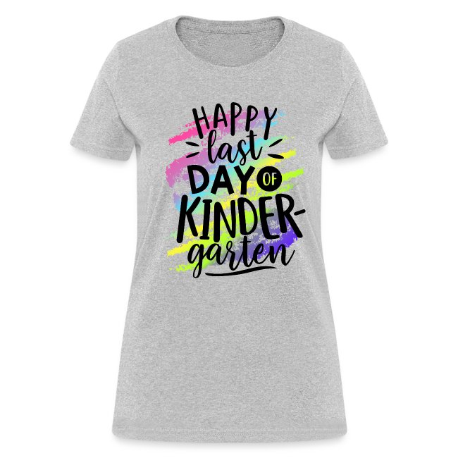 Happy Last Day of Kindergarten Teacher T-Shirt