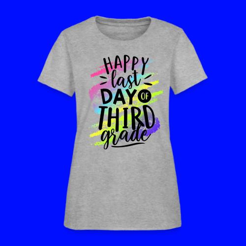 Happy Last Day of Third Grade Teacher T-Shirts - Women's T-Shirt