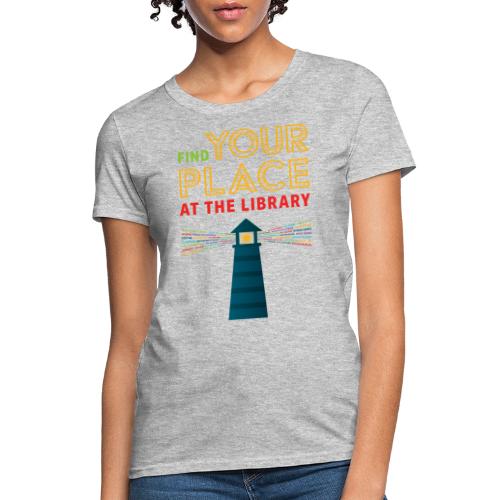 Find Your Place at the Library - Women's T-Shirt