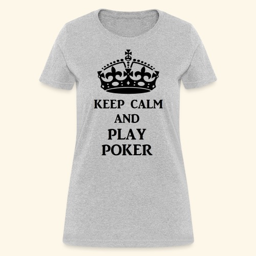 keep calm play poker blk - Women's T-Shirt