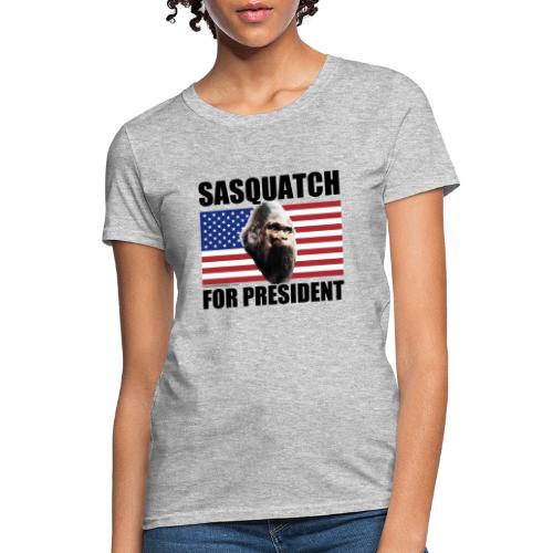 Vote for Sasquatch for President Shirts Gifts - Women's T-Shirt