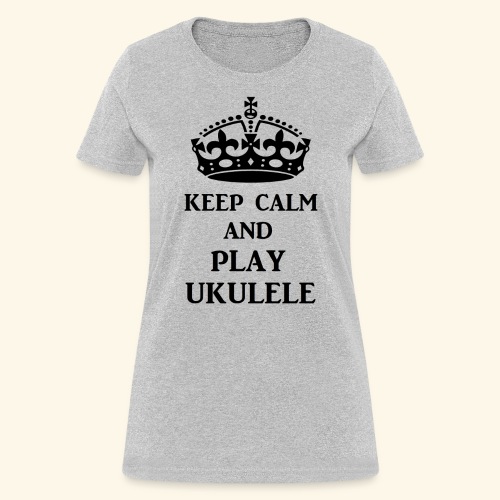 keep calm play ukulele bl - Women's T-Shirt