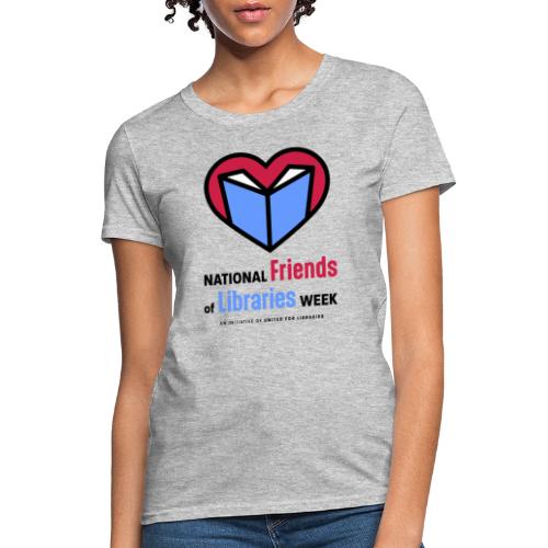National Friends of Libraries Week - Women's T-Shirt