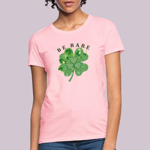 BE RARE - Women's T-Shirt