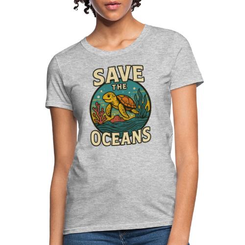 Save the Oceans Sea Turtle Conservation Art - Women's T-Shirt