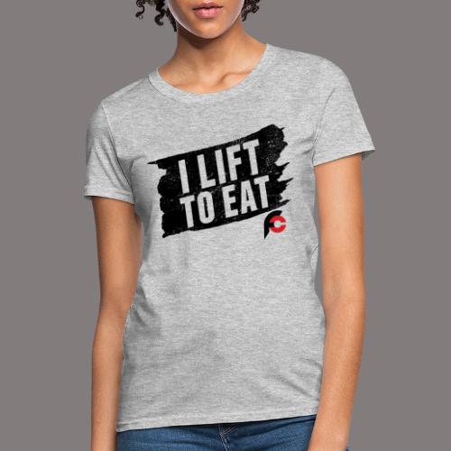 I Lift To Eat Red 3 - Women's T-Shirt