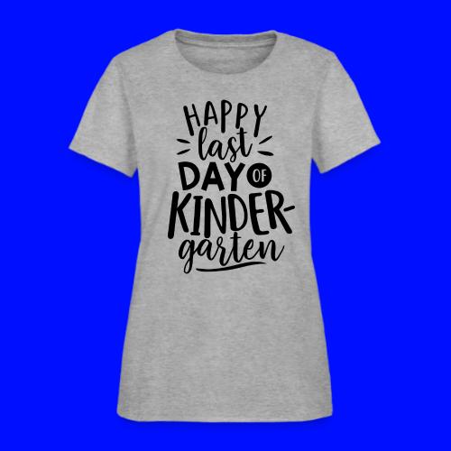 Happy Last Day of Kindergarten Teacher T-Shirts - Women's T-Shirt