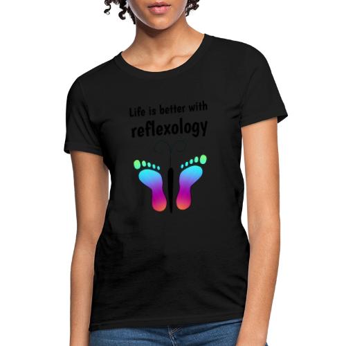 Life is better with reflexology butterfly - Women's T-Shirt