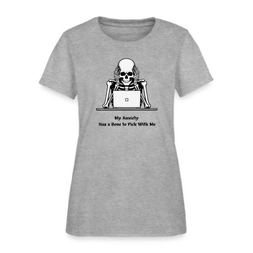 My Anxiety Has a Bone to Pick With Me T-Shirt - Women's T-Shirt