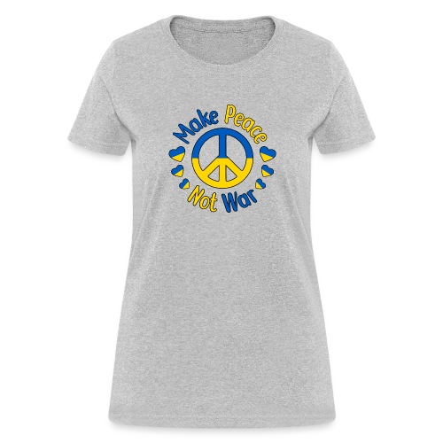 Make Peace Not War - Women's T-Shirt