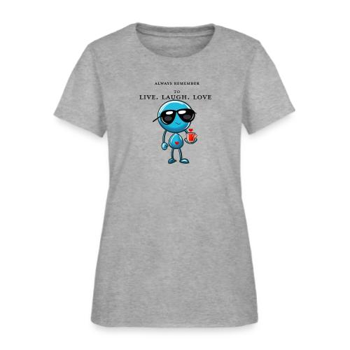 Remember to live laugh love - Women's T-Shirt