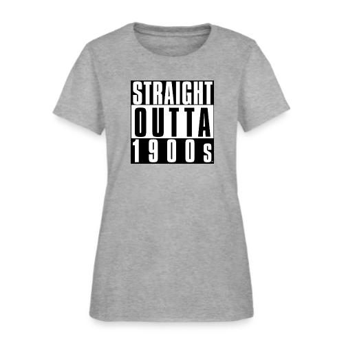 STRAIGHT OUTTA 1900S - Women's T-Shirt