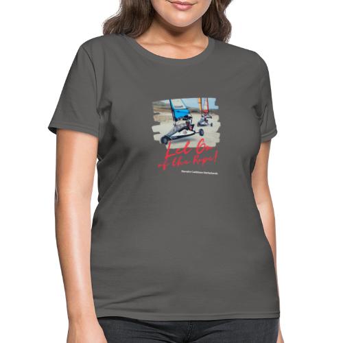 Let go of the rope! - Women's T-Shirt