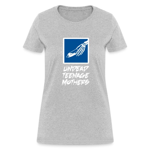 Undead Teenage Mothers - Women's T-Shirt