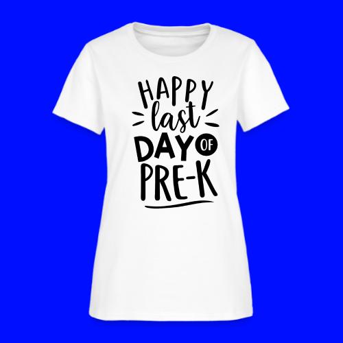 Happy Last Day of Pre-K Teacher T-Shirt - Women's T-Shirt