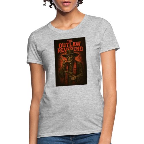 The Outlaw Reverend - Women's T-Shirt