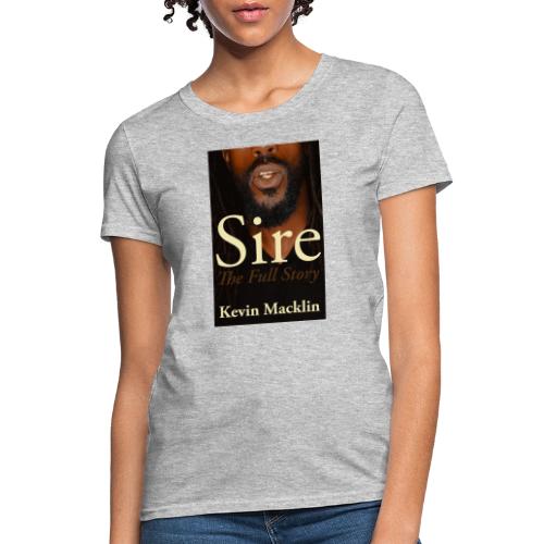 Sire by Kevin Macklin - Women's T-Shirt