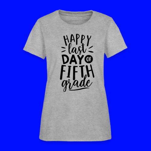 Happy Last Day of Fifth Grade Teacher T-Shirt - Women's T-Shirt