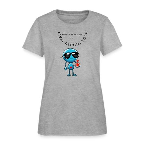 Always Remember to live laugh love - Women's T-Shirt