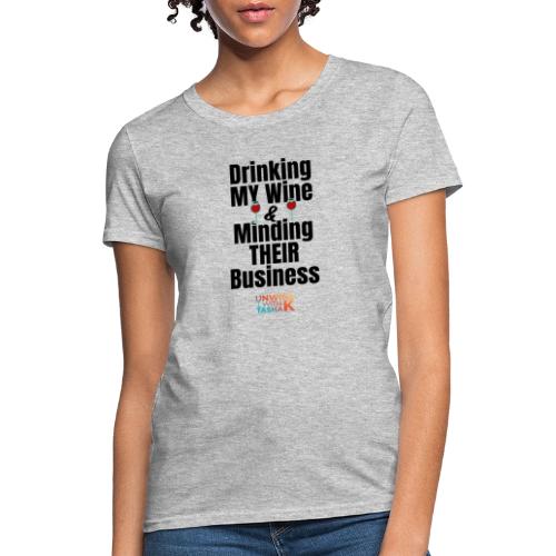 Drinking my wine black - Women's T-Shirt