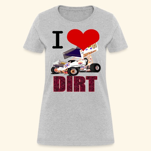 I love DIRT - Women's T-Shirt