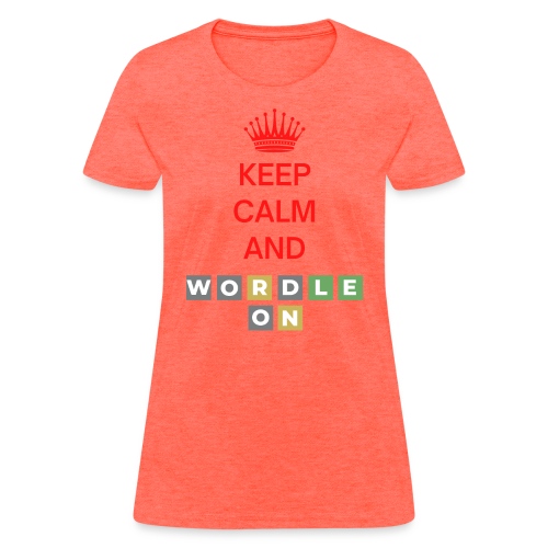 Keep Calm And Wordle On | Wordle Player Gift Ideas - Women's T-Shirt