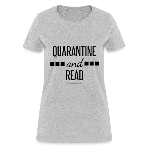 Quarantine and Read - Women's T-Shirt