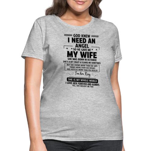 So He Gave Me My Wife She Was Born In October - Women's T-Shirt