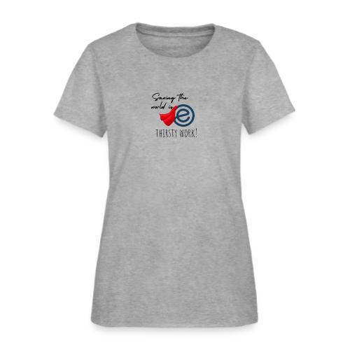 Thirsty Work Light - Women's T-Shirt