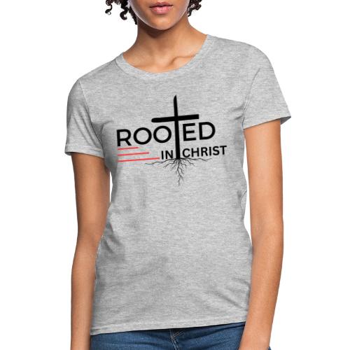 Rooted in Christ - Colossians 2:7 - Women's T-Shirt
