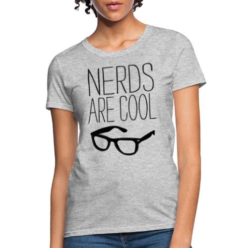 Nerds Are Cool - Women's T-Shirt