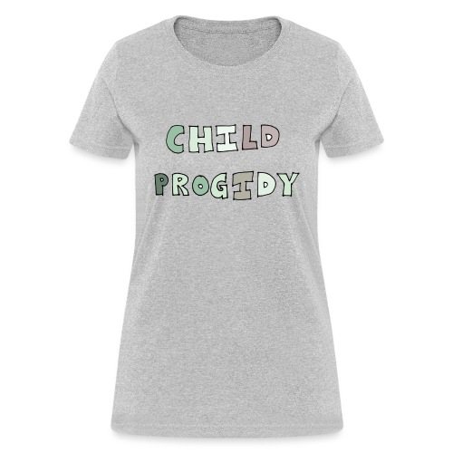 Child progidy - Women's T-Shirt