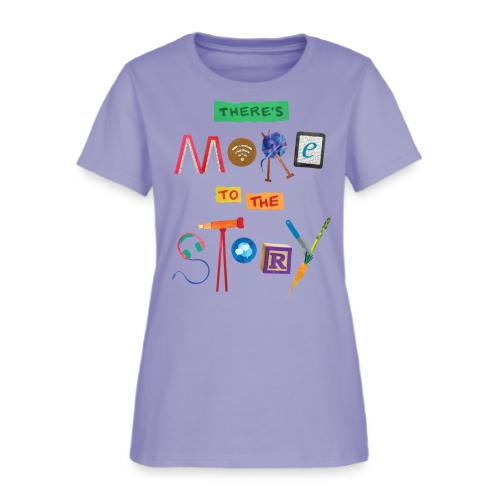 There's More to the Story - Women's T-Shirt