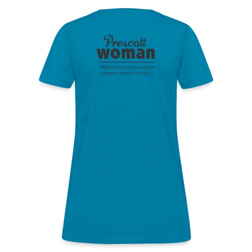 Well Behaved Women Seldom Make History - Women's T-Shirt