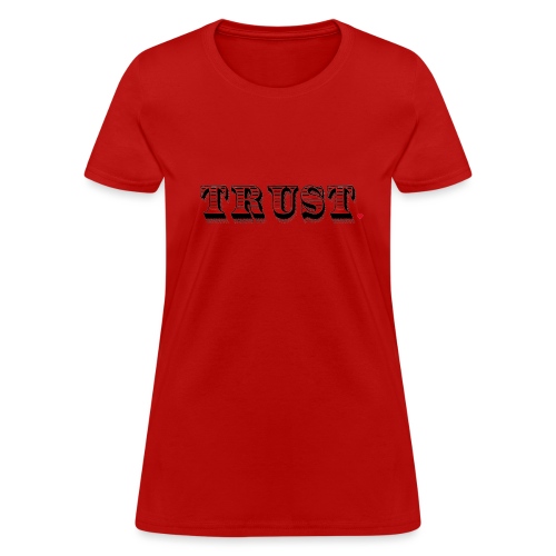 Trust Life Hack - Women's T-Shirt
