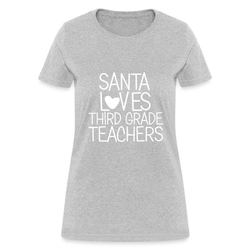 Santa Loves Third Grade Teachers Christmas Tee - Women's T-Shirt