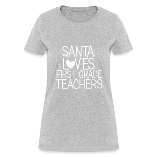 Santa Loves First Grade Teachers Christmas Tee - Women's T-Shirt