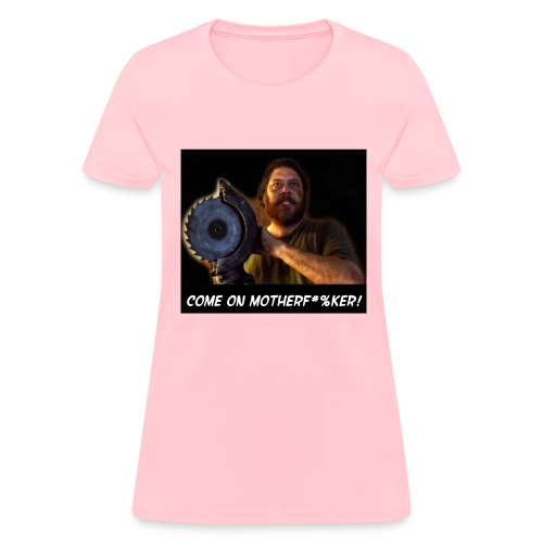comeonmotherfuker3 - Women's T-Shirt