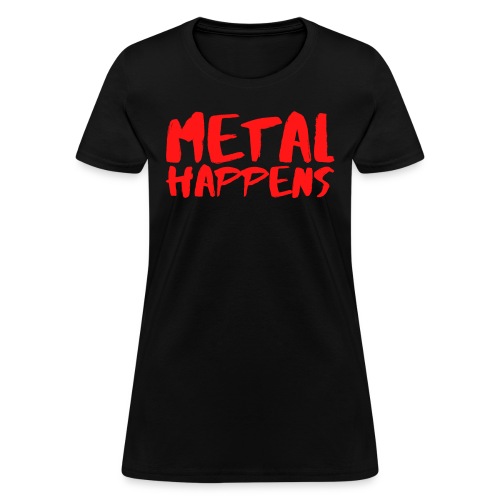 METAL Happens (graffiti red paint) - Women's T-Shirt