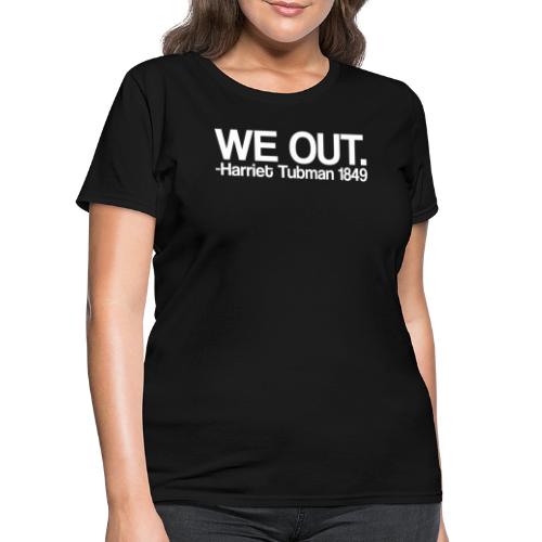 We Out Tee Design WHT - Women's T-Shirt