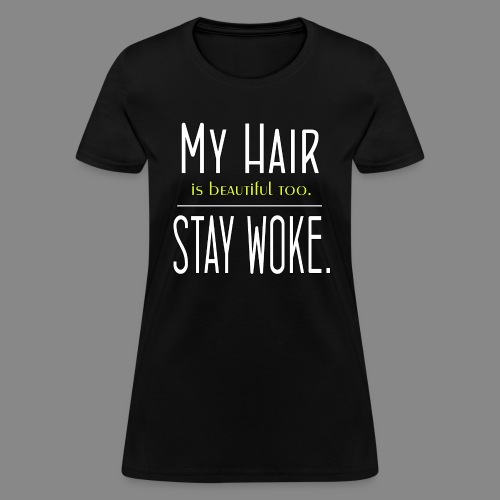 Stay Woke - Women's T-Shirt