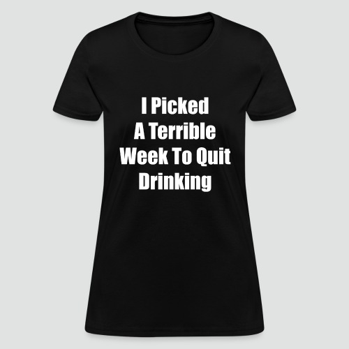 TerribleWeek - Women's T-Shirt