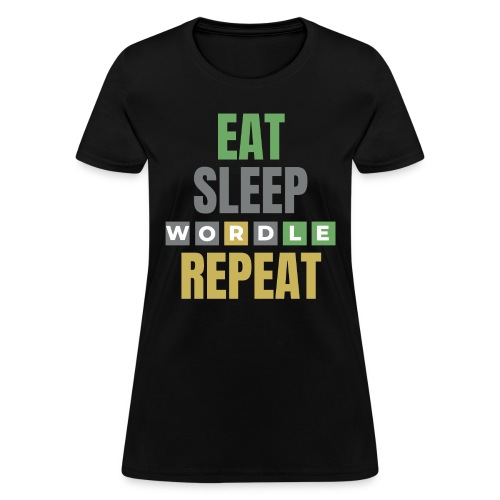 Eat Sleep WORDLE Repeat | Wordle Lover Gift Ideas - Women's T-Shirt